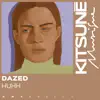 DAZED - Huhh - Single